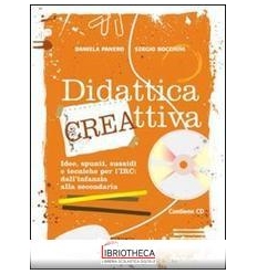 DIDATTICA CRE-ATTIVA. IDEE SPUNTI SUSSIDI E TECNICHE