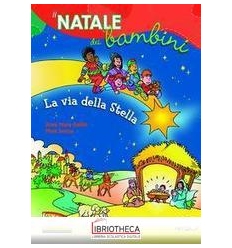 VIA DELLA STELLA. IL NATALE DEI BAMBINI (LA)