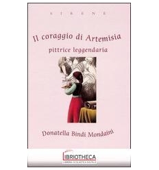IL CORAGGIO DI ARTEMISIA. PITTRICE LEGGE