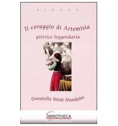 IL CORAGGIO DI ARTEMISIA. PITTRICE LEGGE