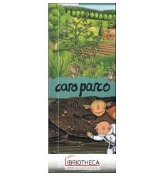 CARO PARCO (COLLANA PICCOLI VIAGGI CRESCONO)