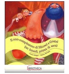 NON COMPLEANNO DI HANSEL E GRETEL (COLLANA STORI SCO