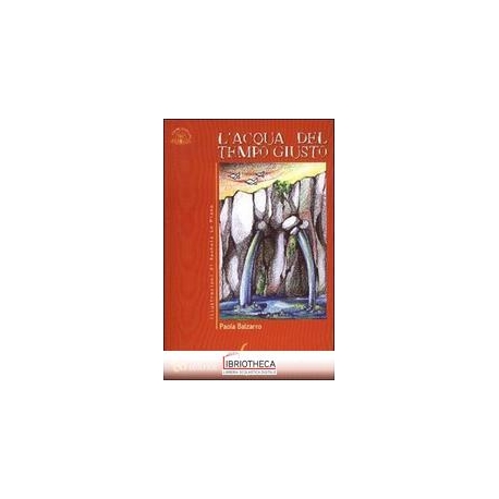 L'ACQUA DEL TEMPO GIUSTO - II ED.