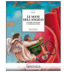 MANI DELL'ANGELO. L'AMORE CHE PASSA E ALTRI RACCONTI