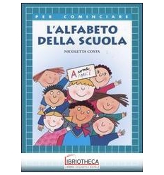 ALFABETO DELLA SCUOLA. EDIZ. ILLUSTRATA (L')