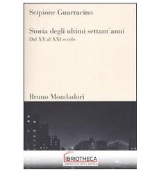 STORIA DEGLI ULTIMI SETTANT'ANNI. DAL XX AL XXI SECO