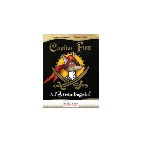 CAPITAN FOX - ALL'ARREMBAGGIO!