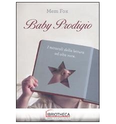 BABY PRODIGIO. I MIRACOLI DELLA LETTURA AD ALTA VOCE