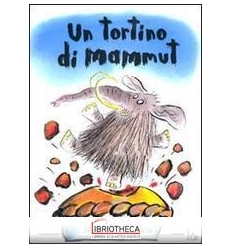 TORTINO DI MAMMUT (UN)