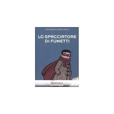 LO SPACCIATORE DI FUMETTI