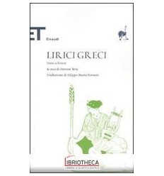 LIRICI GRECI. TESTO GRECO A FRONTE