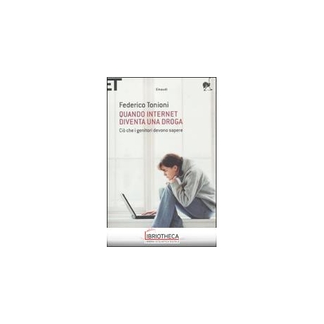 QUANDO INTERNET DIVENTA UNA DROGA. CIÒ C