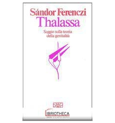 THALASSA. SAGGIO SULLA TEORIA DELLA GENITALITÀ