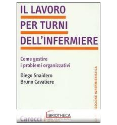 LAVORO PER TURNI DELL'INFERMIERE. COME GESTIRE I PRO