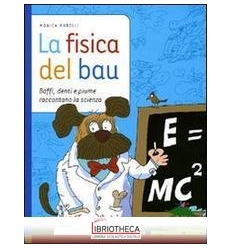 FISICA DEL BAU. EDIZ. ILLUSTRATA (LA)