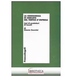 CONOSCENZA DI MERCATO DEL VERTICE D'IMPRESA. CASI DI