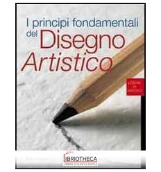 PRINCIPI FONDAMENTALI DEL DISEGNO ARTISTICO. EDIZ. I