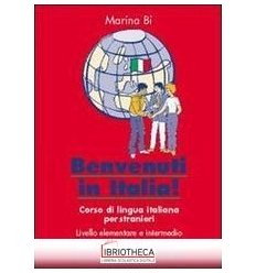 BENVENUTI IN ITALIA! CORSO DI LINGUA ITALIANA PER ST