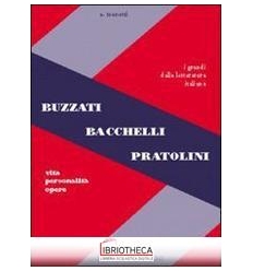 BUZZATI BACCHELLI PRATOLINI