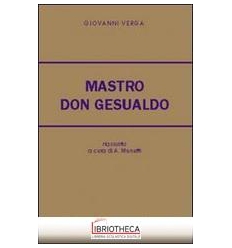 MASTRO DON GESUALDO. RIASSUNTO E COMMENTO. PER LE SC