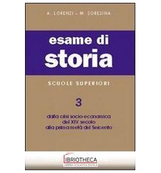 ESAME DI STORIA. PER LE SCUOLE SUPERIORI. VOL. 3