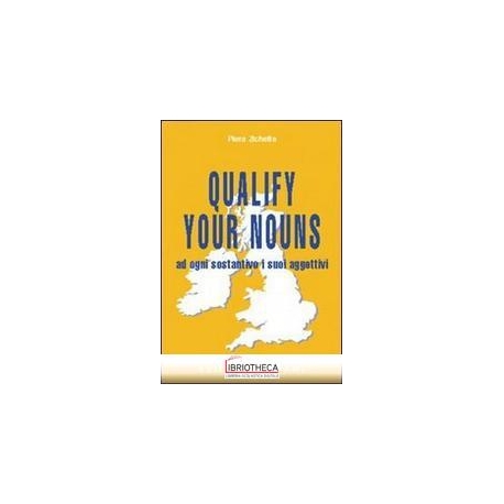 QUALIFY YOUR NOUNS