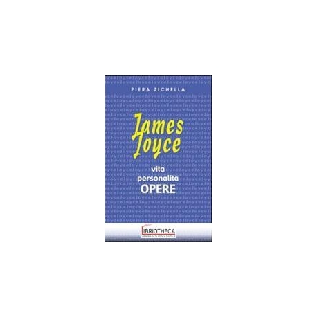 JAMES JOYCE. VITA PERSONALITÀ OPERE. PER LE SCUOLE S