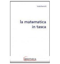 MATEMATICA IN TASCA. PER LE SCUOLE SUPERIORI (LA)