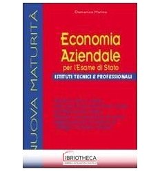 ECONOMIA AZIENDALE PER L'ESAME DI STATO. PER GLI IST