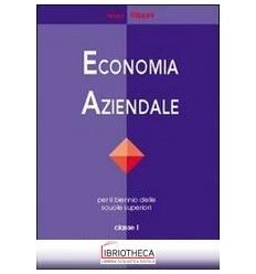 ECONOMIA AZIENDALE. PER IL BIENNIO DEGLI IST. TECNIC