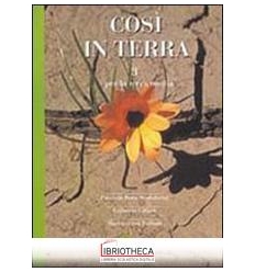 COSÌ IN TERRA. PER LA SCUOLA MEDIA. VOL. 3