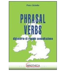 PHRASAL VERBS. DIZIONARIO DI RAPIDA CONSULTAZIONE