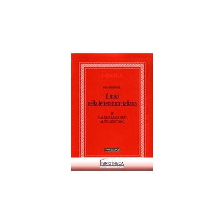 MITO NELLA LETTERATURA ITALIANA (IL). VOL. 3: DAL NE