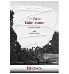 L'ALTRO NOME. SETTOLOGIA I-II