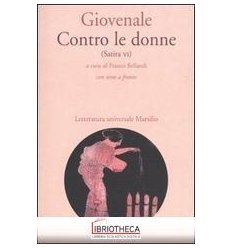 CONTRO LE DONNE (SATIRA VI). CON TESTO LATINO A FRON