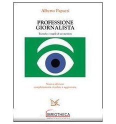 PROFESSIONE GIORNALISTA. TECNICHE E REGOLE DI UN MES