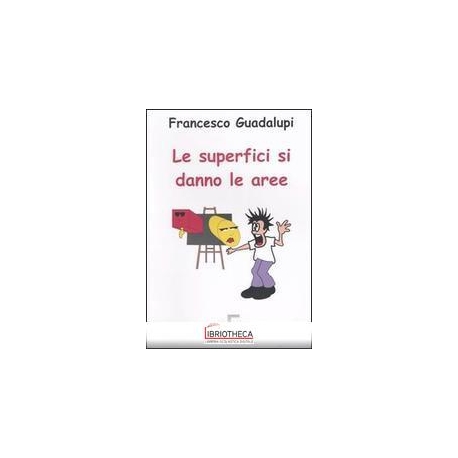 LE SUPERFICI SI DANNO LE AREE