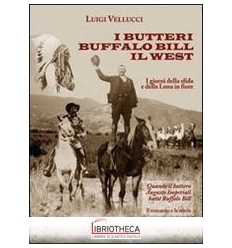 I BUTTERI, BUFFALO BILL, IL WEST