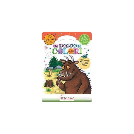 ACTIVITY BOOK. GRUFFALÒ UN BOSCO DI COLORI