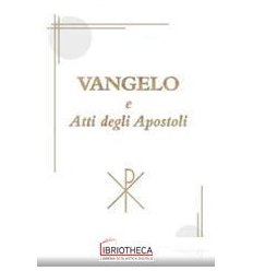 VANGELO E ATTI DEGLI APOSTOLI