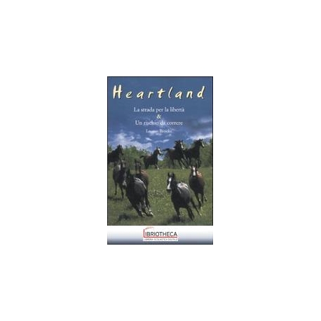 HEARTLAND - LA STRADA PER LA LIBERTÀ & UN RISCHIO DA