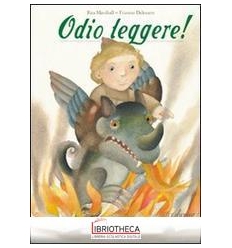 ODIO LEGGERE! EDIZ. ILLUSTRATA