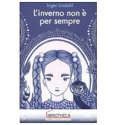 L'INVERNO NON È PER SEMPRE
