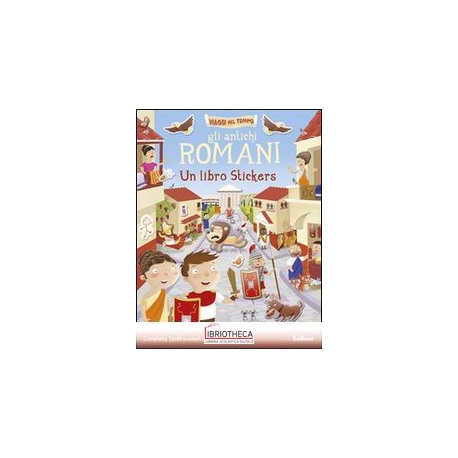 VIAGGI NEL TEMPO - GLI ANTICHI ROMANI