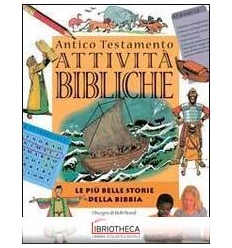 ATTIVITÀ BIBLICHE. ANTICO TESTAMENTO. LE PIÙ BELLE S