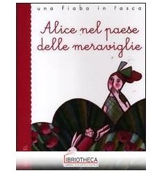 ALICE NEL PAESE DELLE MERAVIGLIE DA LEWIS CARROLL