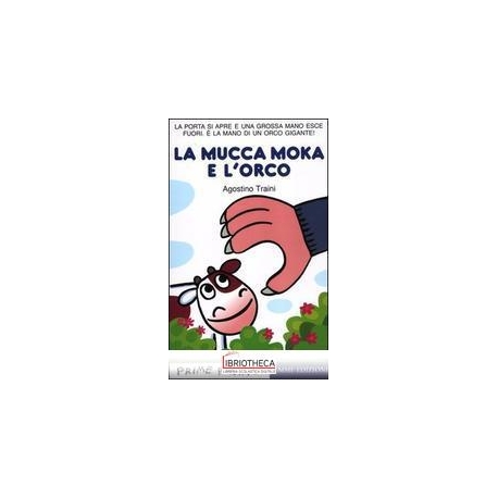 MUCCA MOKA E L'ORCO