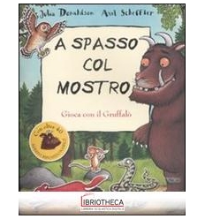 A SPASSO CON MOSTRO GRUFFALO'