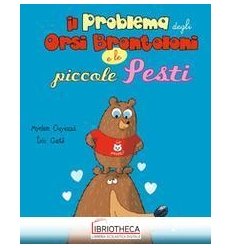 IL PROBLEMA DEGLI ORSI BRONTOLONI E LE PICCOLE PESTI