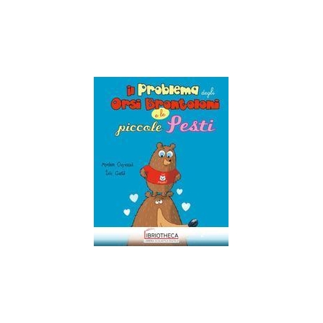 IL PROBLEMA DEGLI ORSI BRONTOLONI E LE PICCOLE PESTI
